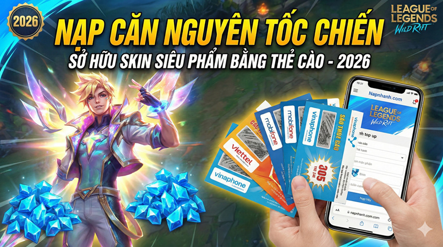💎 Nạp Căn Nguyên Tốc Chiến Bằng Thẻ Cào: Cách Sở Hữu Skin Siêu Phẩm Nhanh Nhất 2026